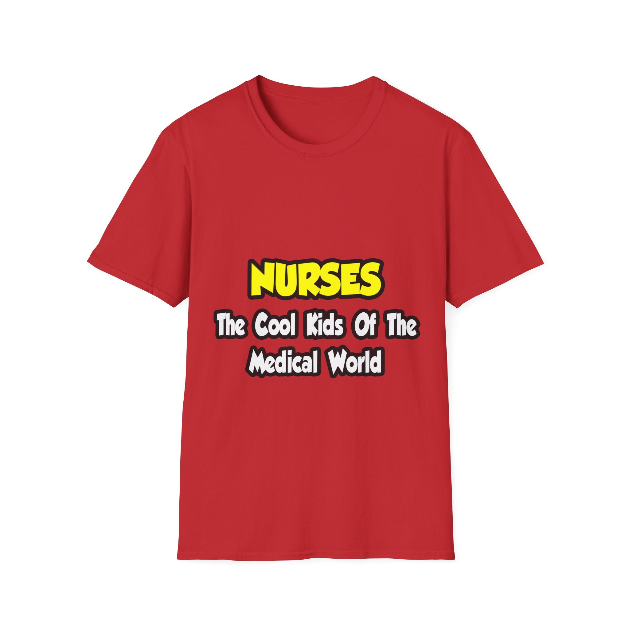 Nurses...Cool Kids of Medical World - Unisex Softstyle T-Shirt