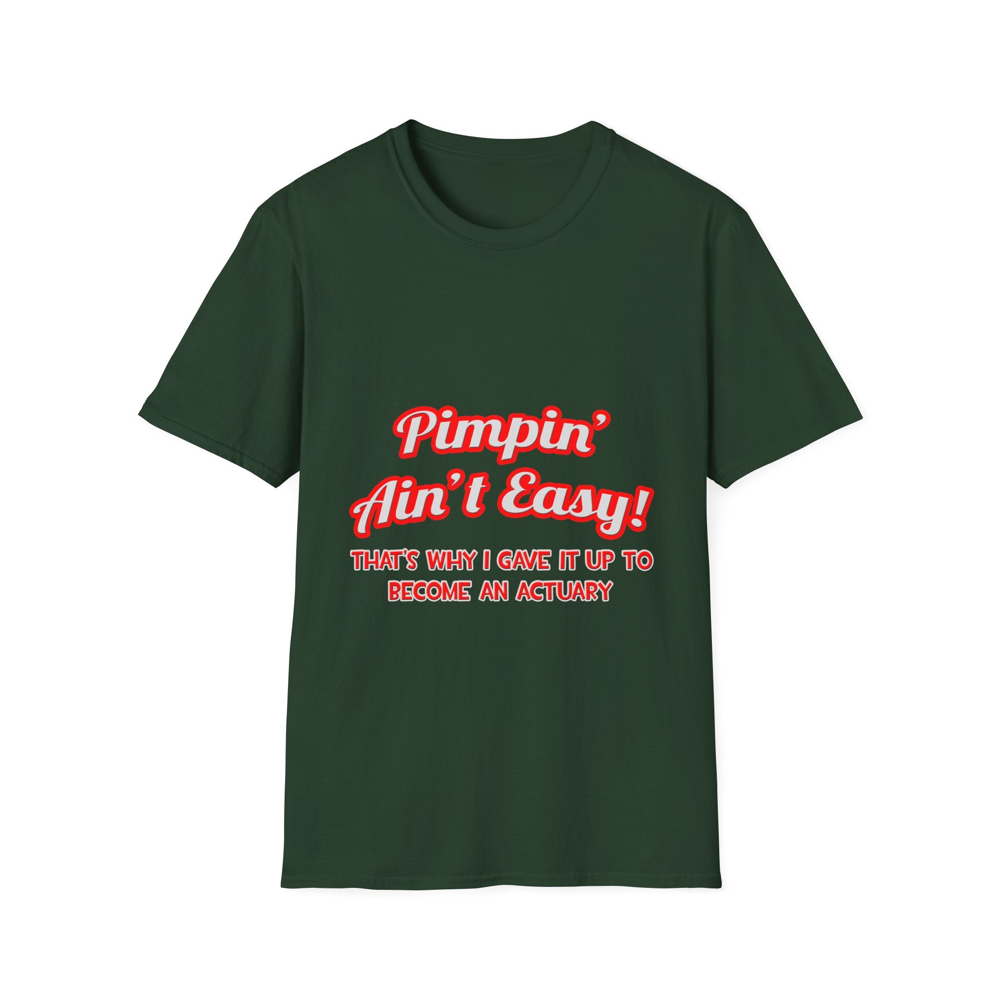 Pimpin' Ain't Easy ... Actuary - Unisex Softstyle T-Shirt