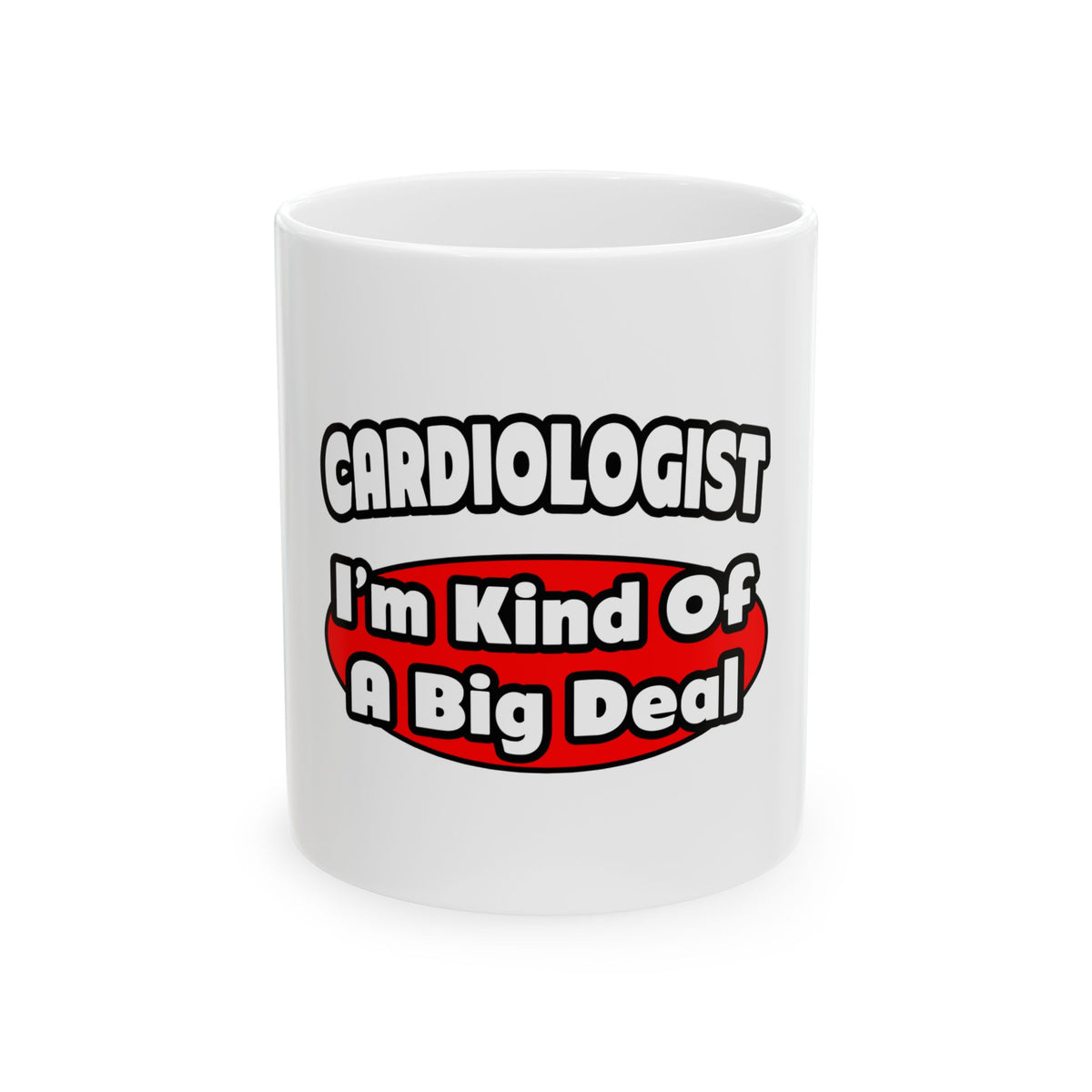 Cardiologist...Big Deal (2) - Ceramic Mug, (11oz, 15oz)