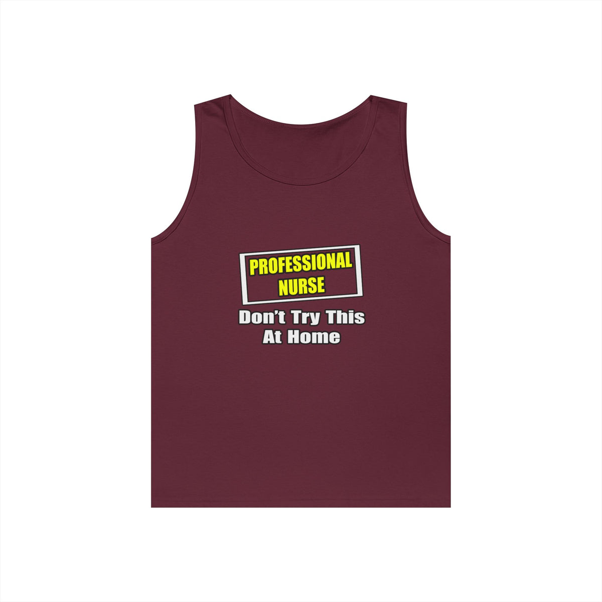 Professional Nurse...Don't Try This At Home - Unisex Heavy Cotton Tank Top