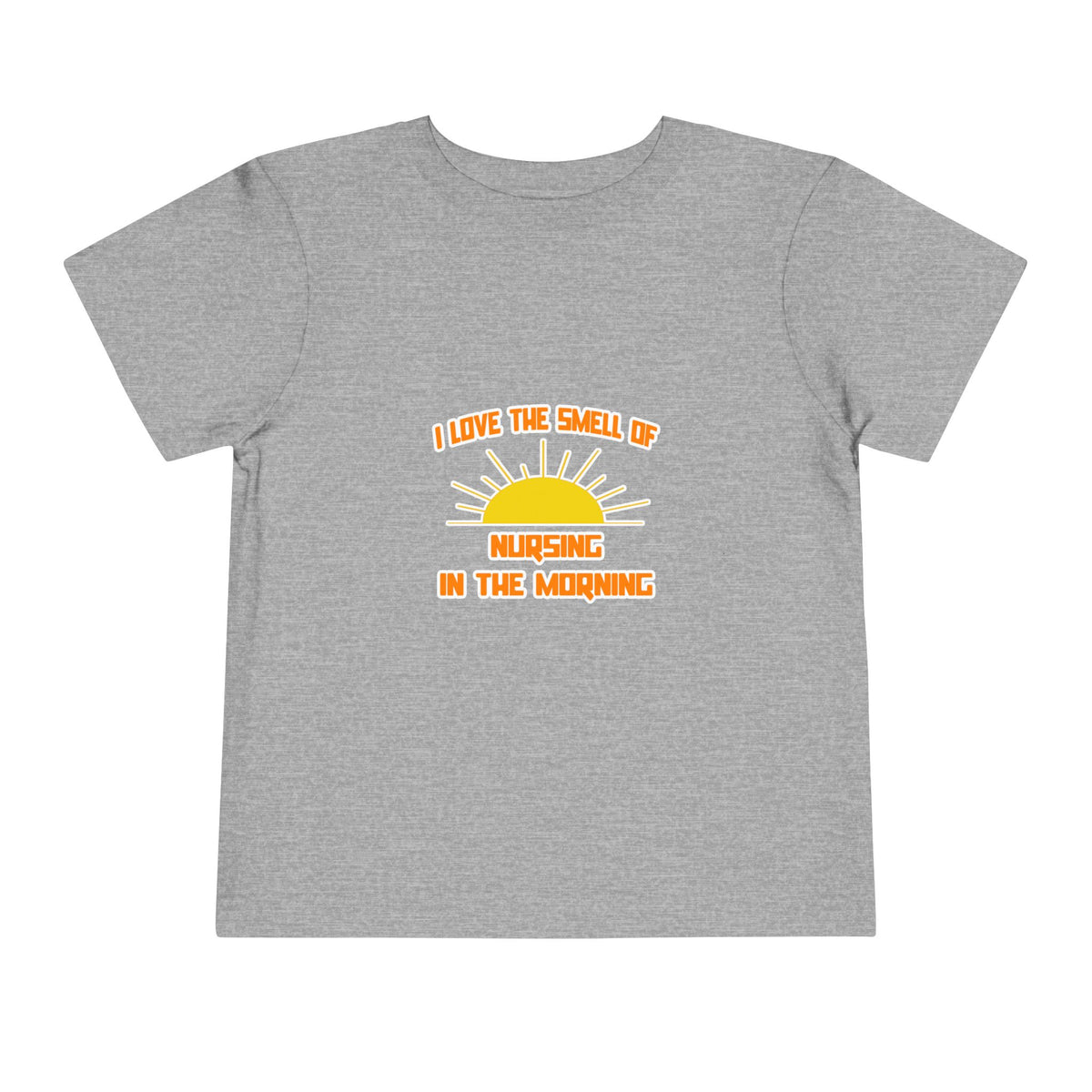 Smell of Nursing in the Morning - Toddler Short Sleeve Tee