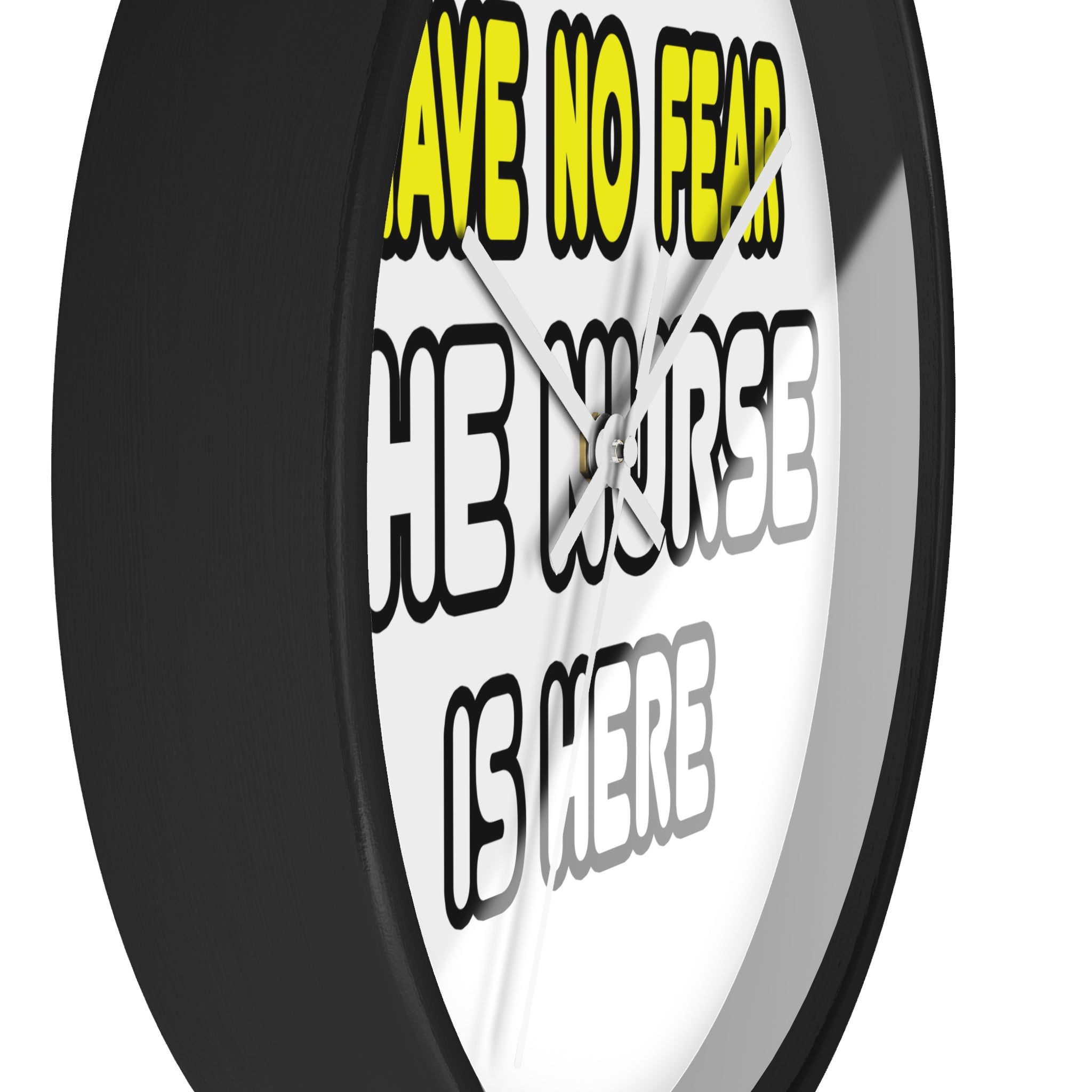 Have No Fear, The Nurse Is Here - Wall Clock