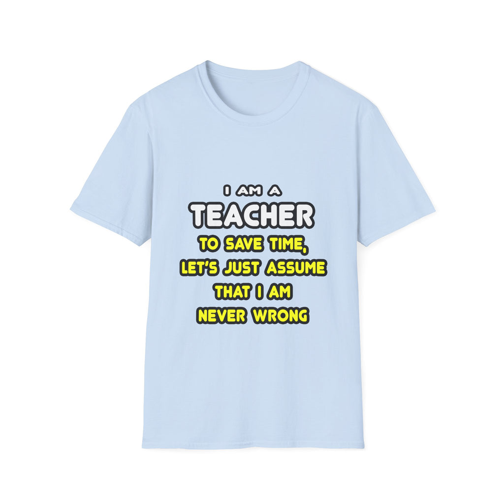 Funny Teacher T Shirts and Gifts - Unisex Softstyle T-Shirt