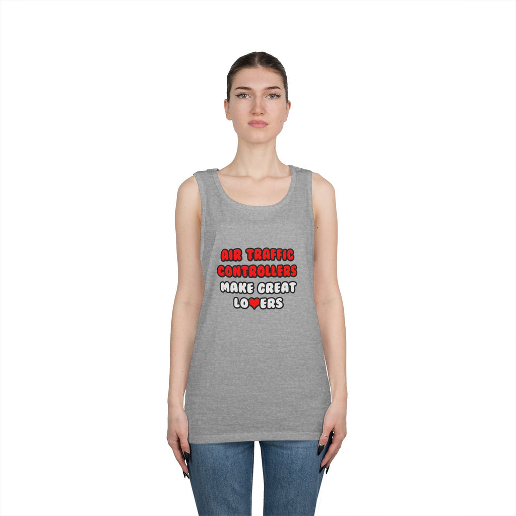 Air Traffic Controllers Make Great Lovers - Unisex Heavy Cotton Tank Top