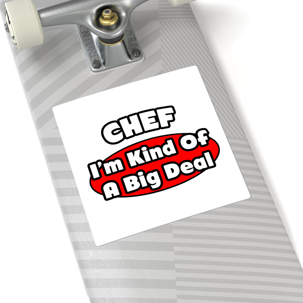Chef...Big Deal - Square Stickers