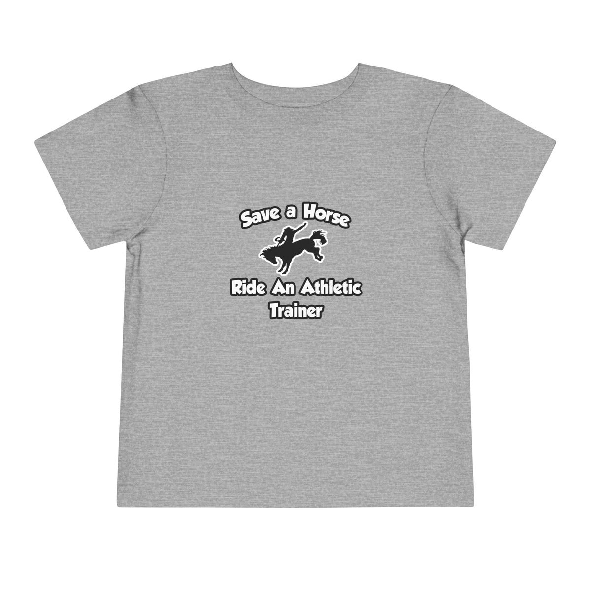 Save a Horse, Ride an Athletic Trainer - Toddler Short Sleeve Tee