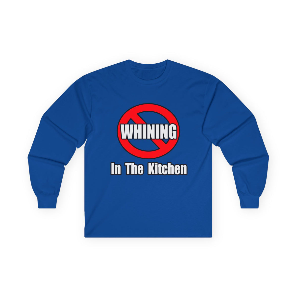 No Whining In The Kitchen - Unisex Ultra Cotton Long Sleeve Tee