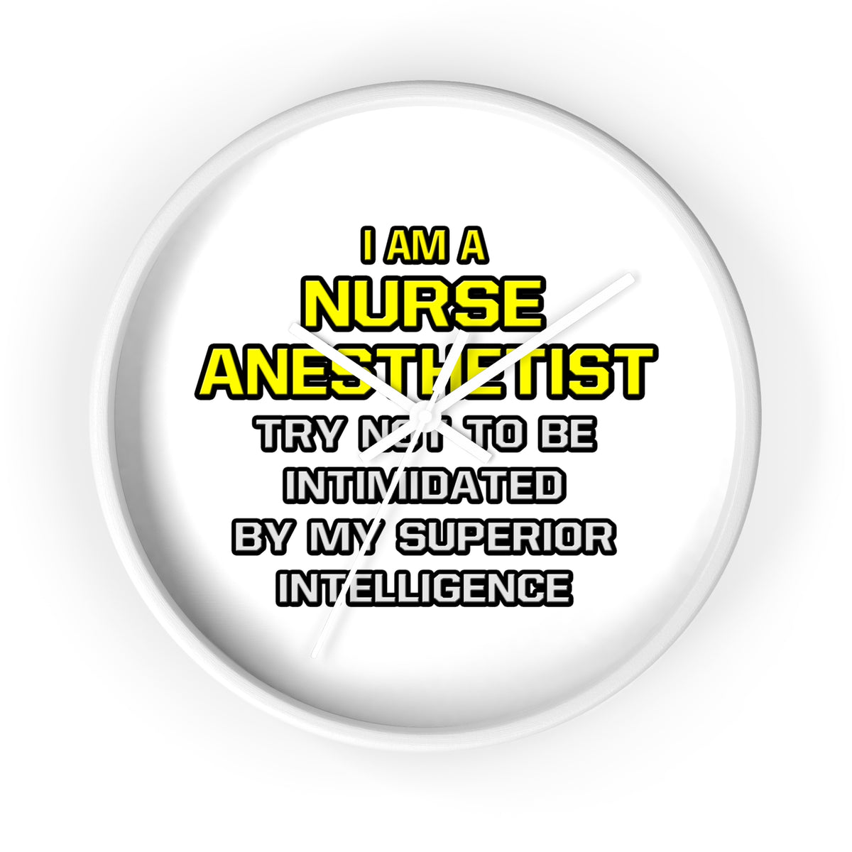 Nurse Anesthetist...Superior Intelligence - Wall Clock