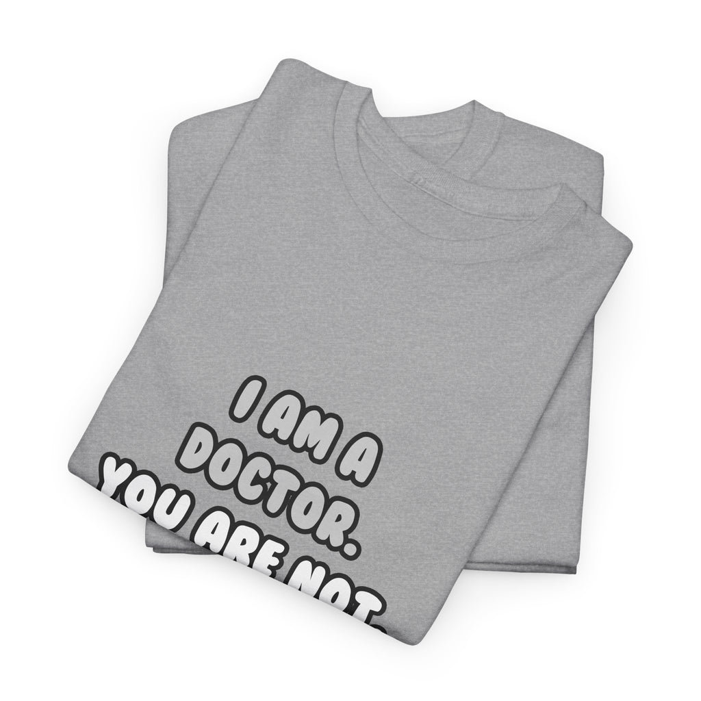 Deal With It ... Funny Doctor - Unisex Heavy Cotton Tee