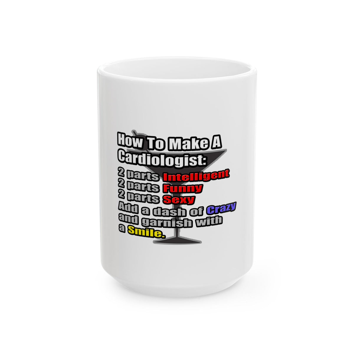 How To Make a Cardiologist - Ceramic Mug, (11oz, 15oz)