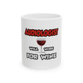 Audiologist ... Will Work For Wine - Ceramic Mug, (11oz, 15oz)