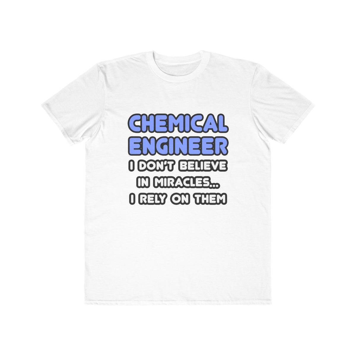 Miracles and Chemical Engineers - Men's Lightweight Fashion Tee