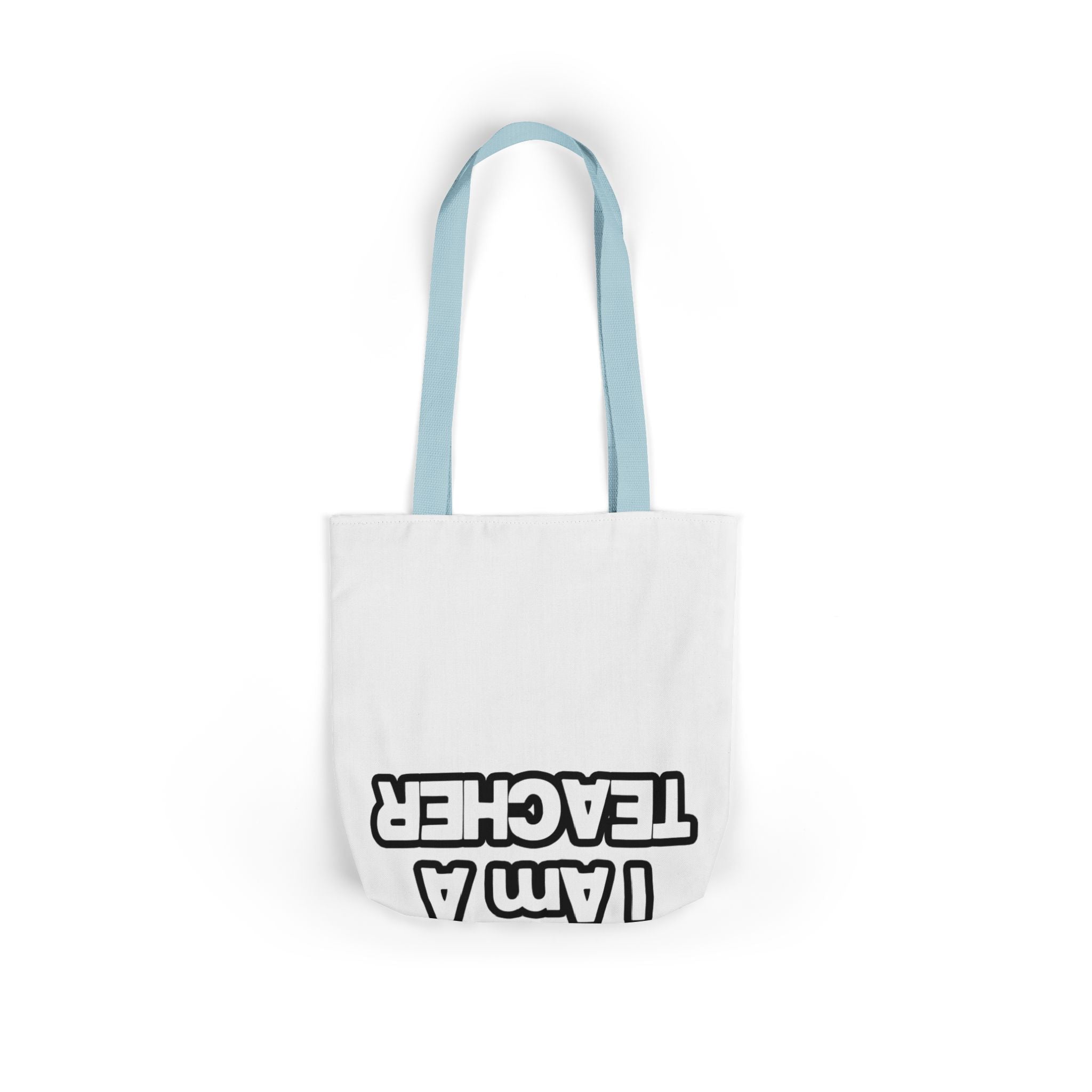 You Can't Scare Me...Teacher - Canvas Tote Bag, 5-Color Straps