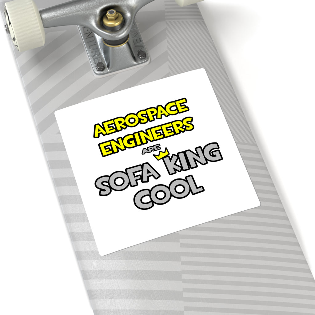 Aerospace Engineers Are Sofa King Cool - Square Stickers