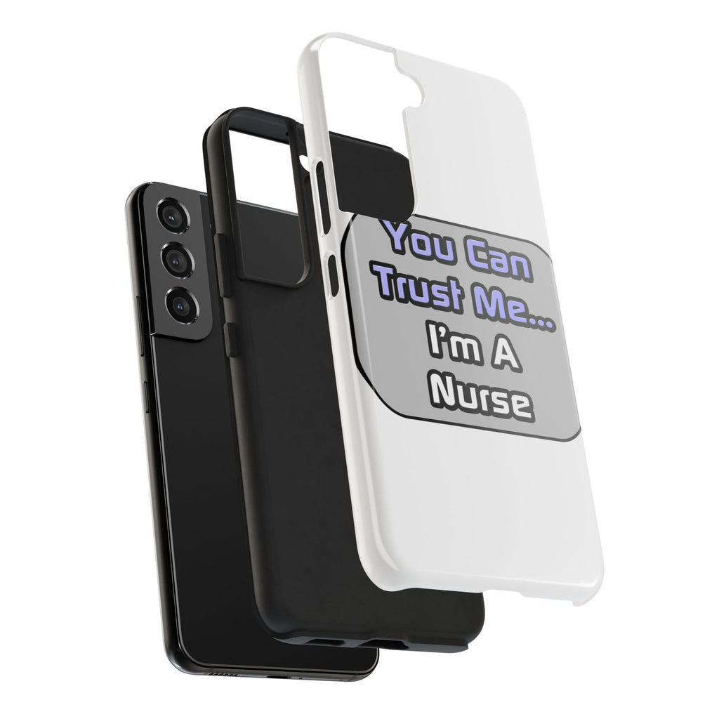Trust Me .. I'm a Nurse - Tough Phone Cases
