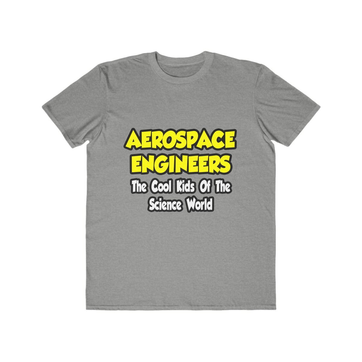 Aerospace Engineers...Cool Kids of Sci World - Men's Lightweight Fashion Tee