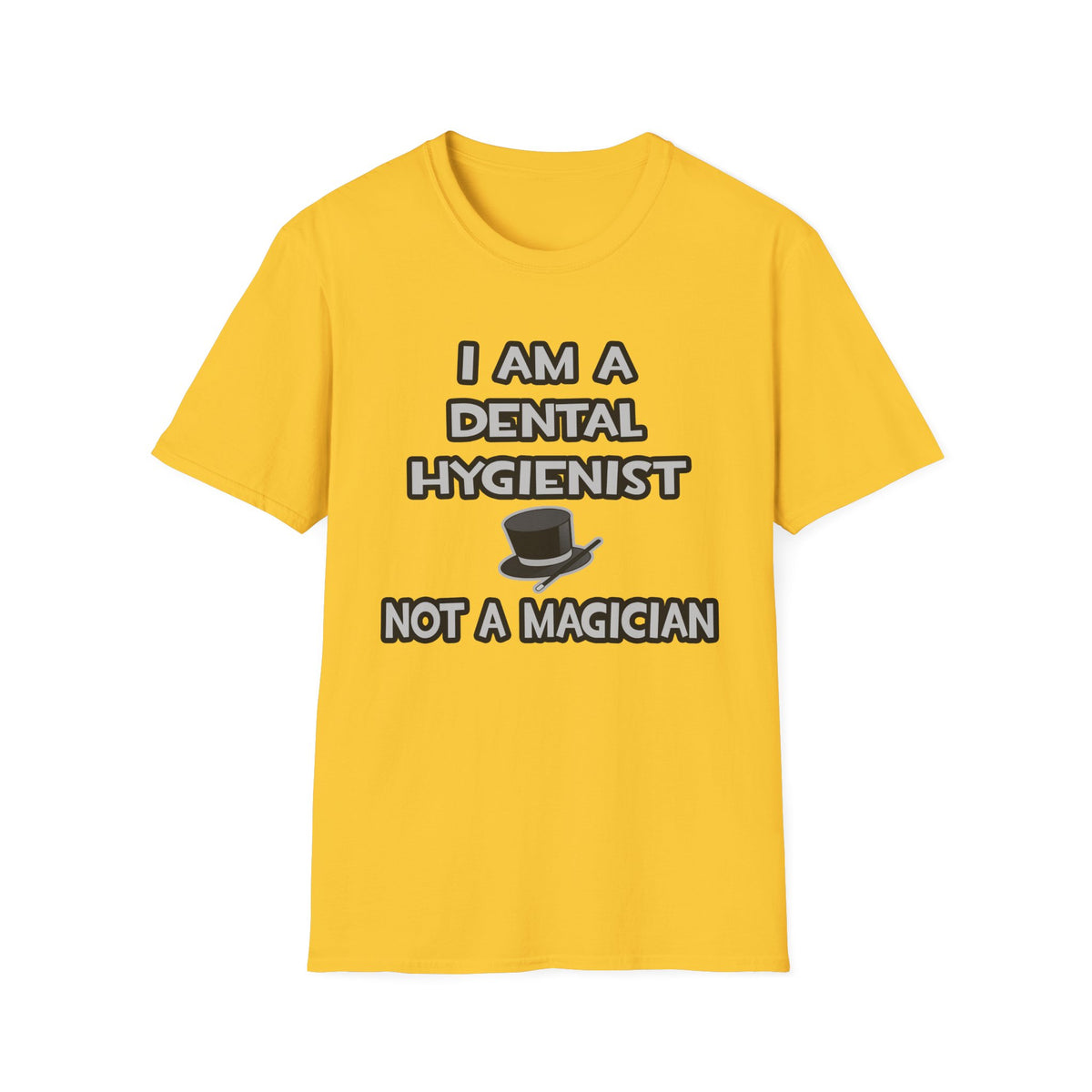 I Am A Dental Hygienist ... Not A Magician - Unisex Softstyle T-Shirt