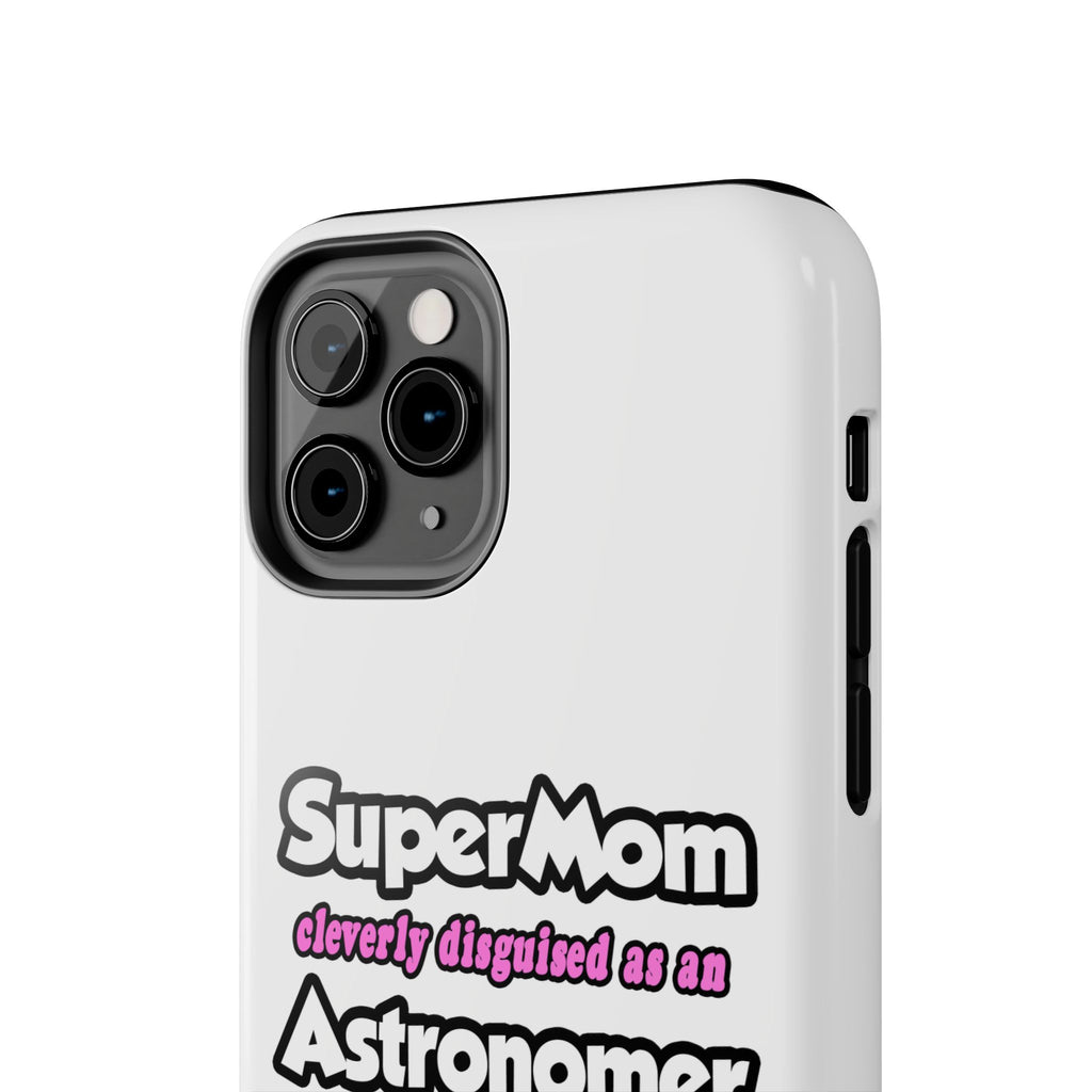 SuperMom...Astronomer - Tough Phone Cases
