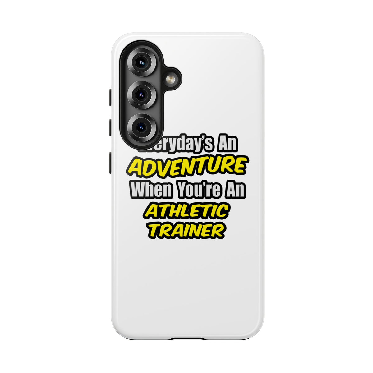 Everyday's An Adventure .. Athletic Trainer - Tough Phone Cases