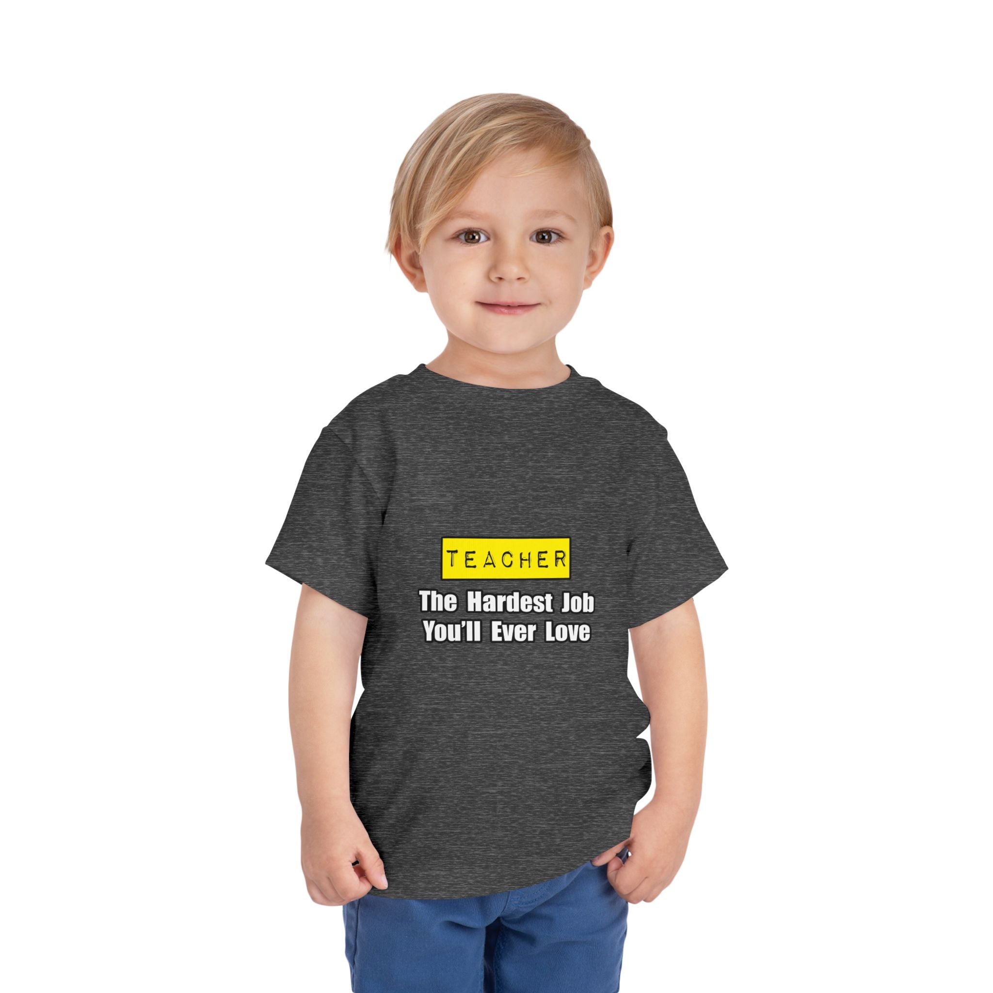 Teacher...Hardest Job You'll Ever Love - Toddler Short Sleeve Tee