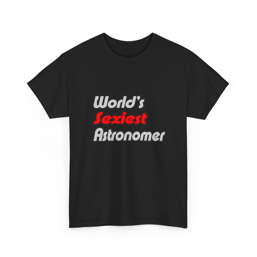 World's Sexiest Astronomer - Unisex Heavy Cotton Tee