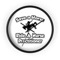 Save a Horse, Ride a Nurse Practitioner - Wall Clock