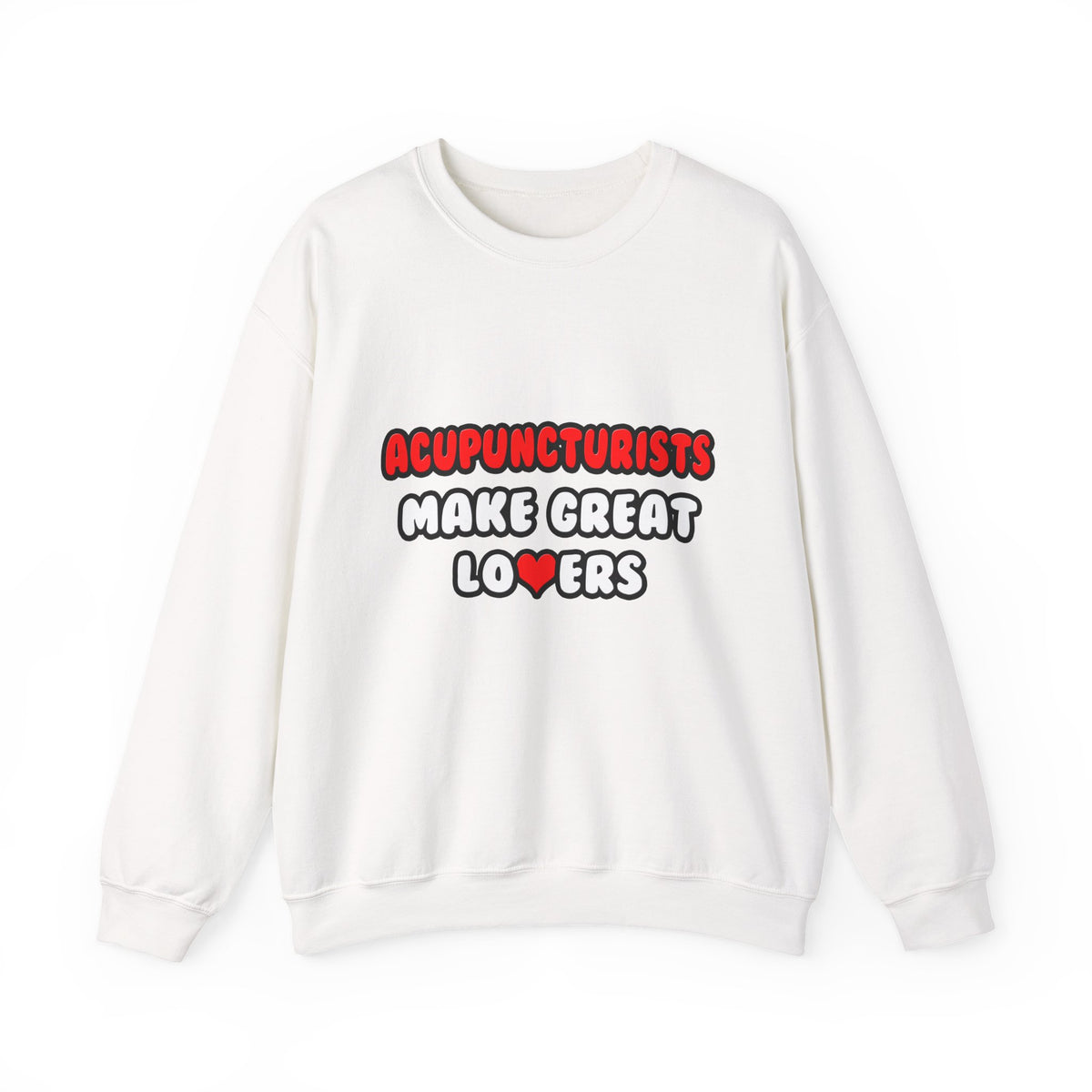 Acupuncturists Make Great Lovers - Unisex Heavy Blend™ Crewneck Sweatshirt