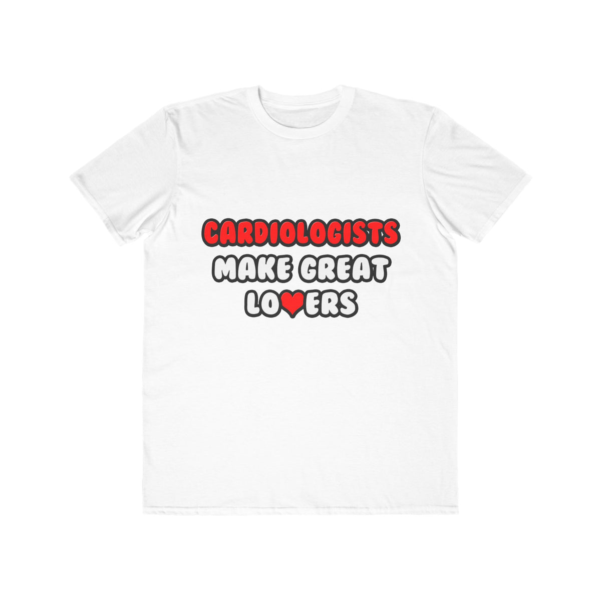 Cardiologists Make Great Lovers - Men's Lightweight Fashion Tee