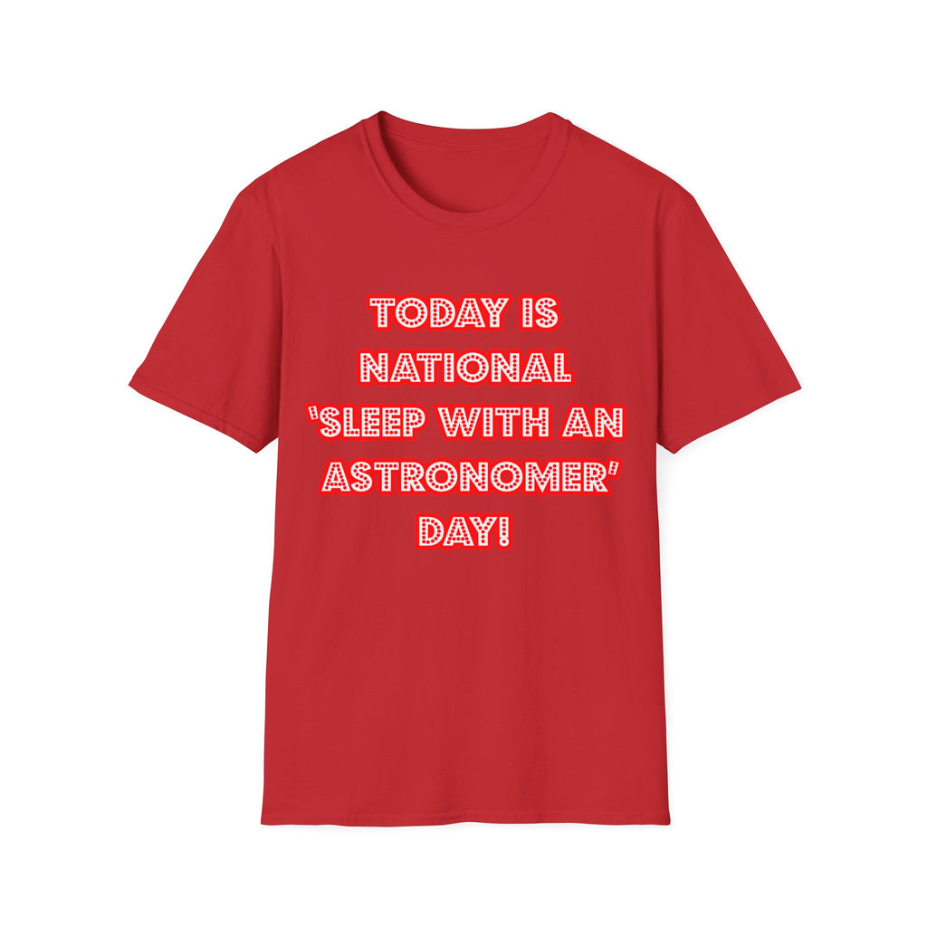 National 'Sleep With an Astronomer' Day - Unisex Softstyle T-Shirt
