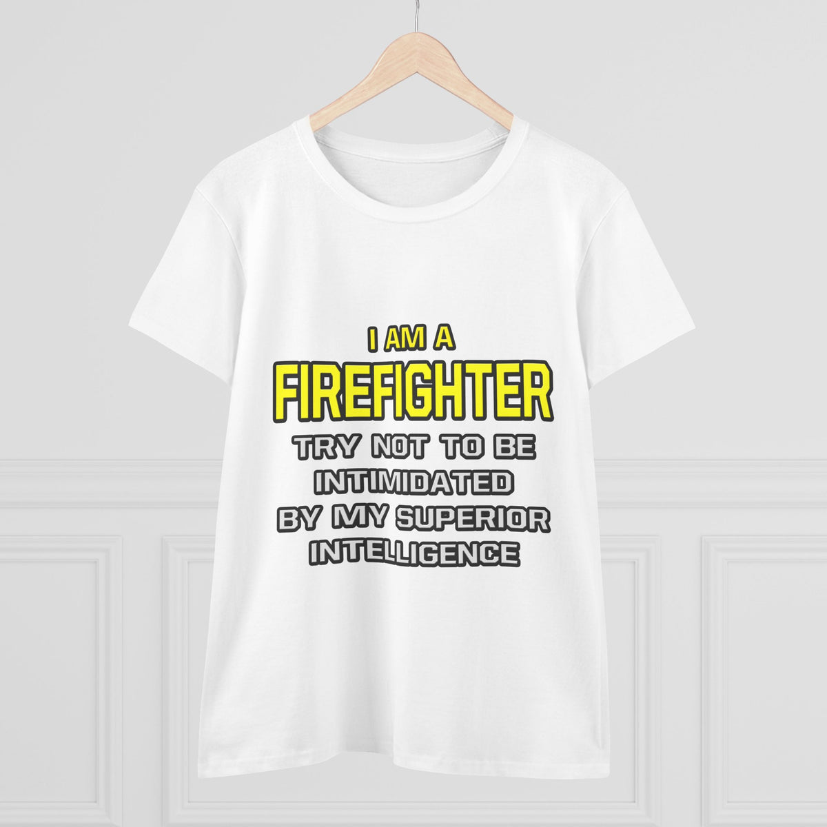 Firefighter...Superior Intelligence - Women's Midweight Cotton Tee