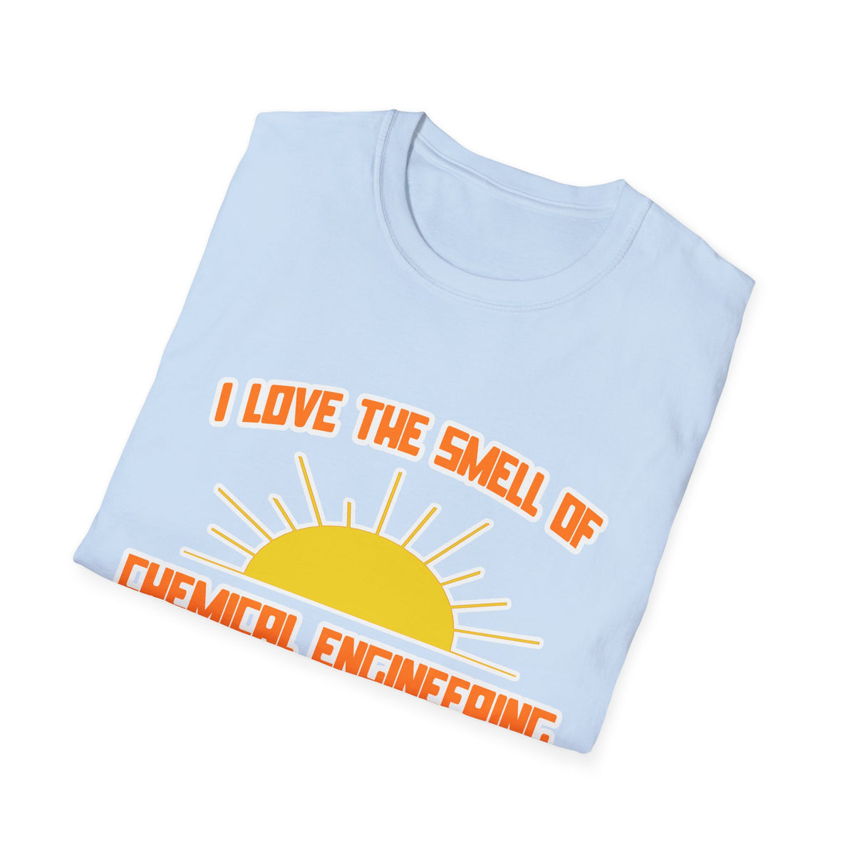 Smell of Chemical Engineering in the Morning - Unisex Softstyle T-Shirt