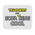 Teachers Are Sofa King Cool - Mouse Pad (Rectangle)