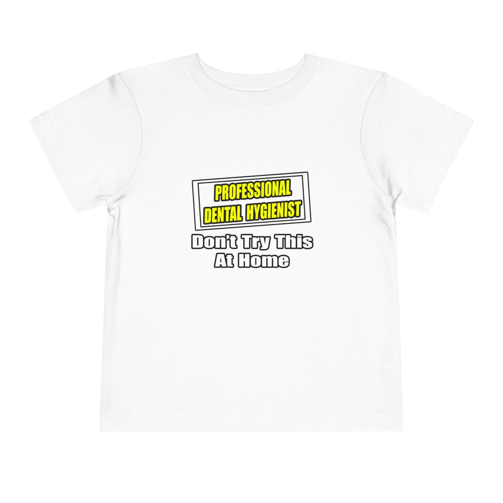 Professional Dental Hygienist...Joke - Toddler Short Sleeve Tee