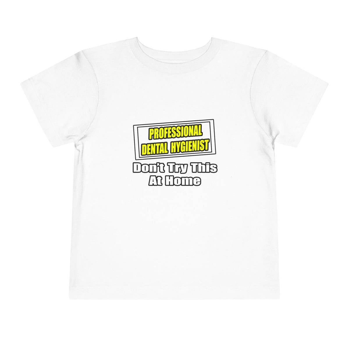 Professional Dental Hygienist...Joke - Toddler Short Sleeve Tee