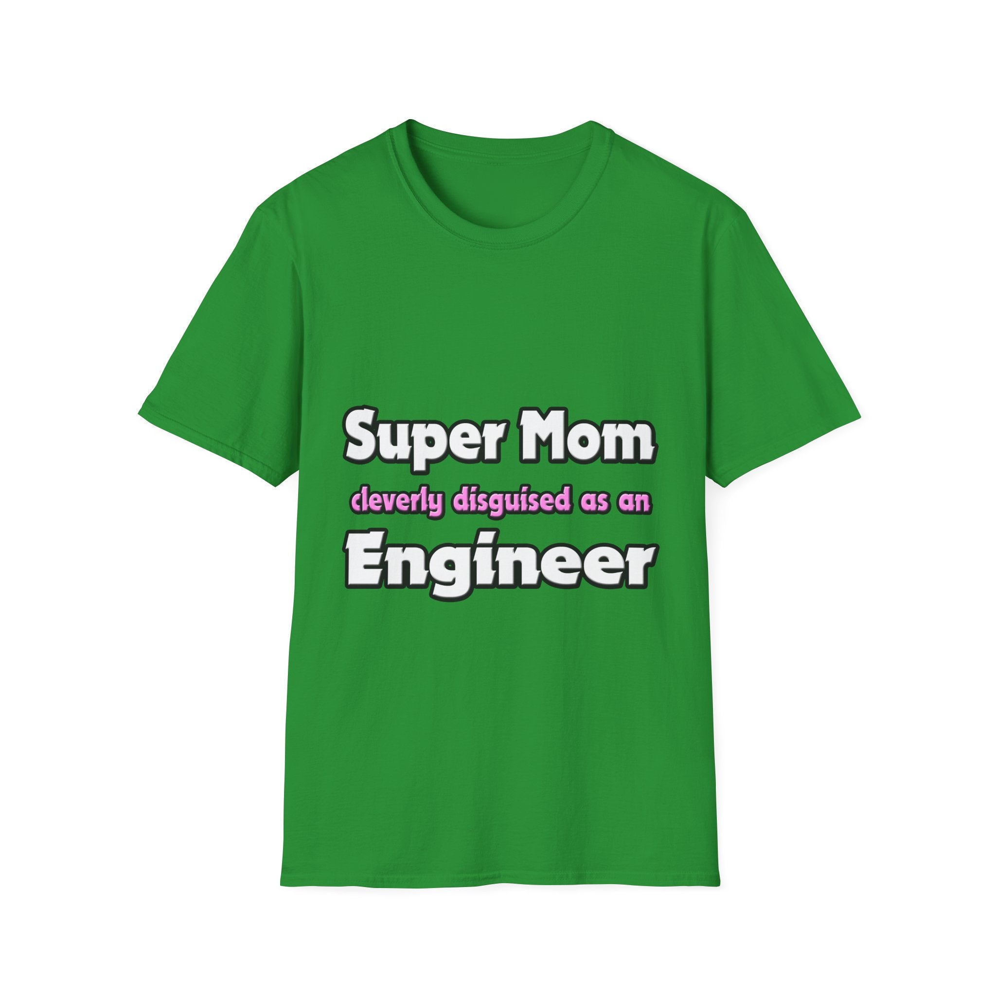Super Mom ... Engineer - Unisex Softstyle T-Shirt