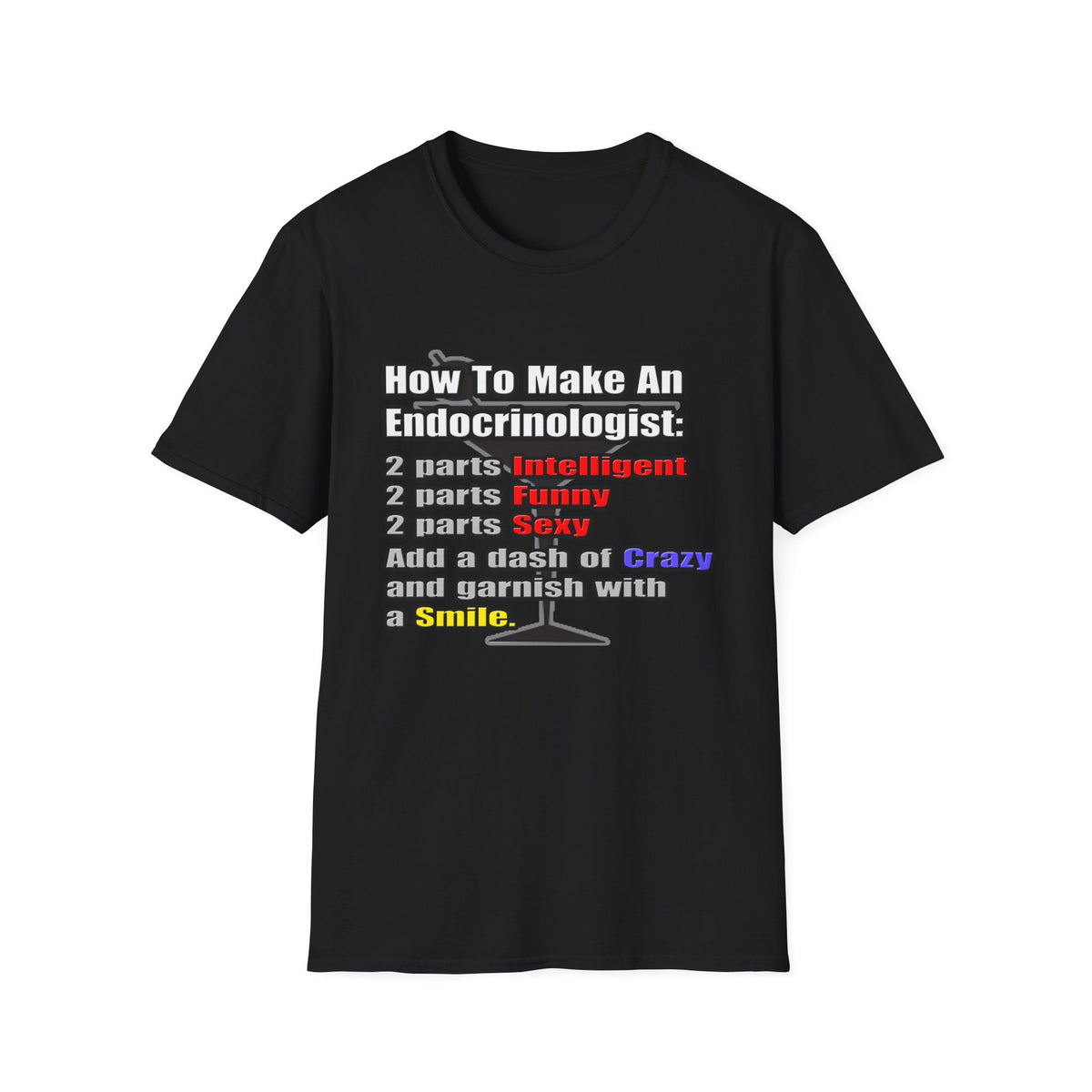How To Make an Endocrinologist - Unisex Softstyle T-Shirt