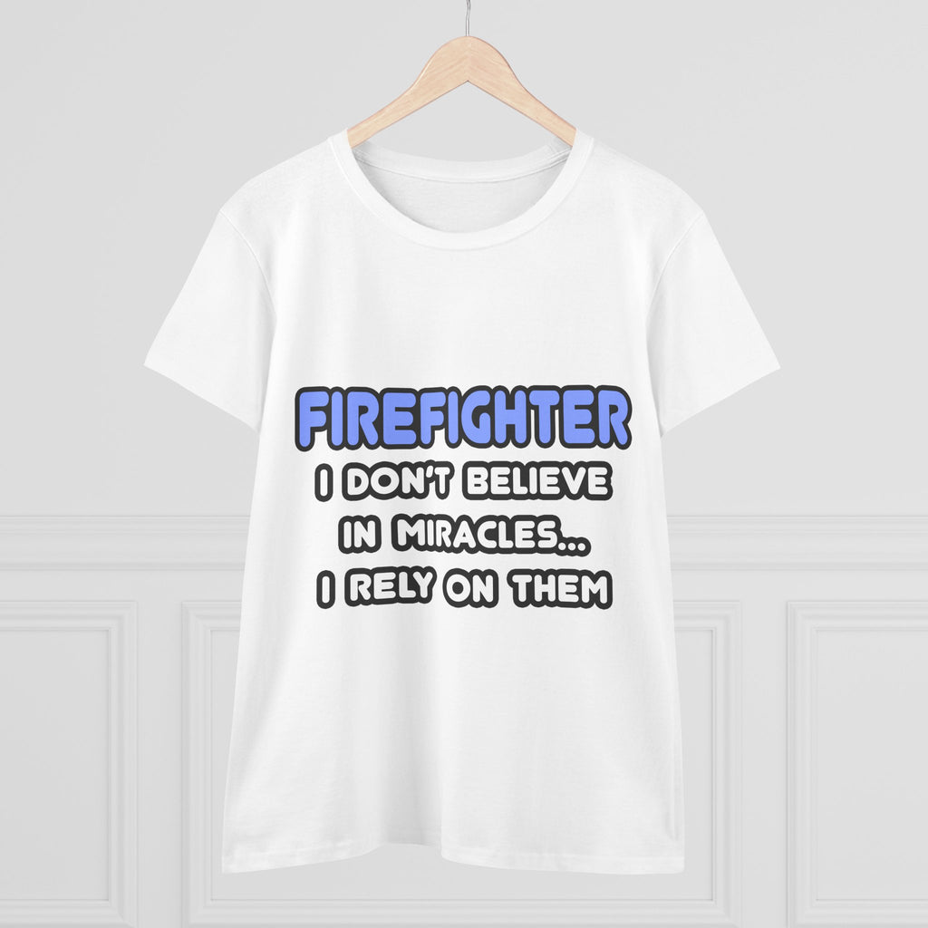 Miracles and Firefighters - Women's Midweight Cotton Tee