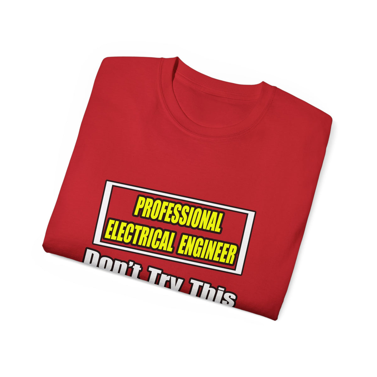 Professional Electrical Engineer...Joke - Unisex Ultra Cotton Tee