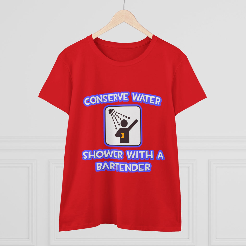 Conserve Water .. Shower With a Bartender - Women's Midweight Cotton Tee