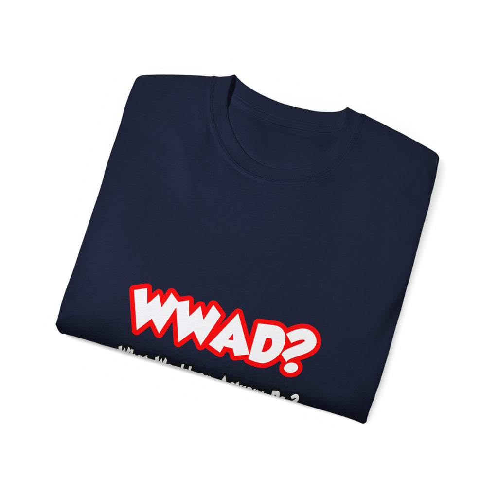 WWAD...What Would an Actuary Do - Unisex Ultra Cotton Tee