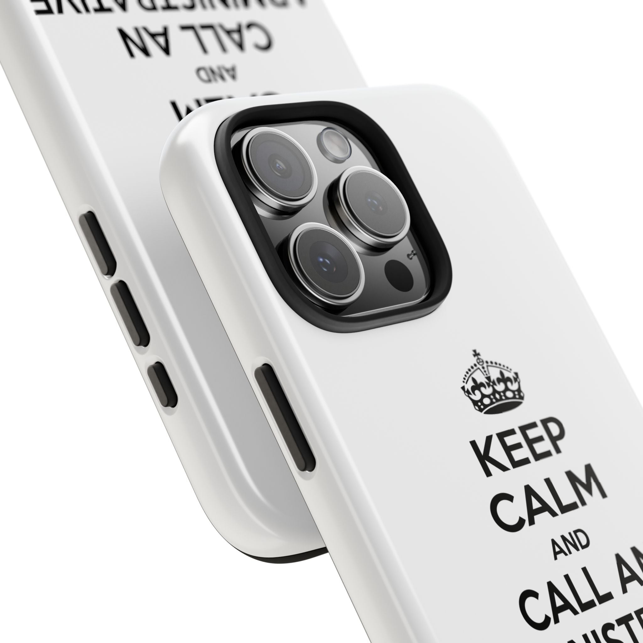 Keep Calm and Call an Administrative Assistant - Tough Phone Cases