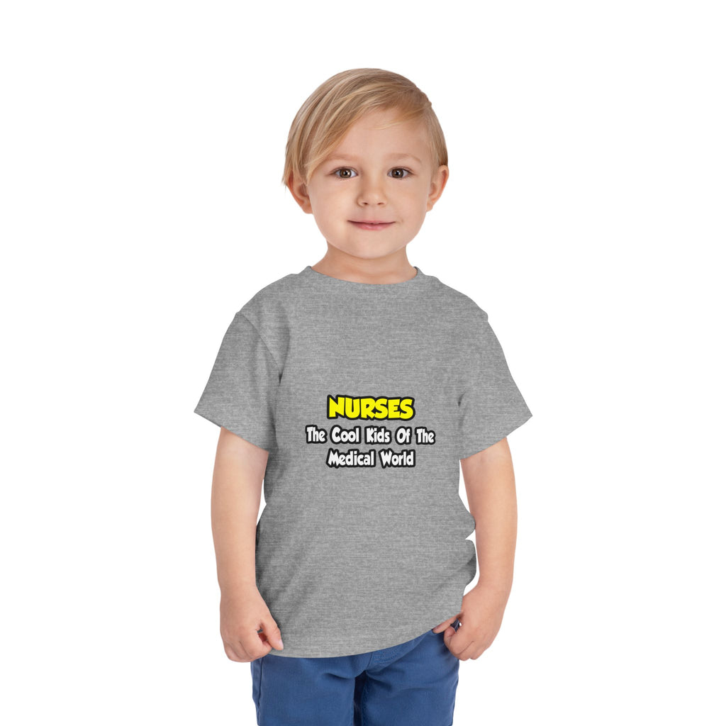 Nurses...Cool Kids of Medical World - Toddler Short Sleeve Tee