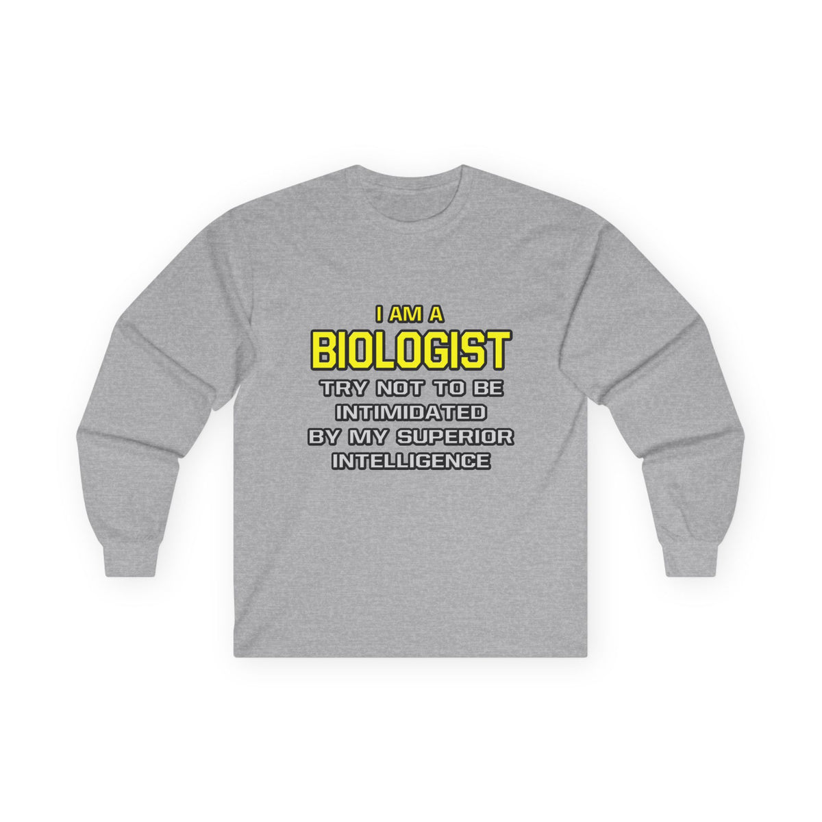 Biologist...Superior Intelligence - Unisex Ultra Cotton Long Sleeve Tee