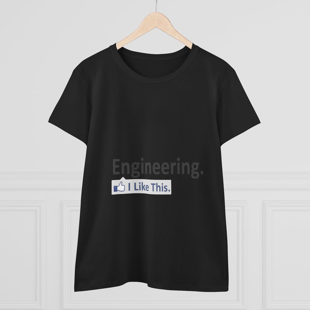 Engineering...I Like This - Women's Midweight Cotton Tee