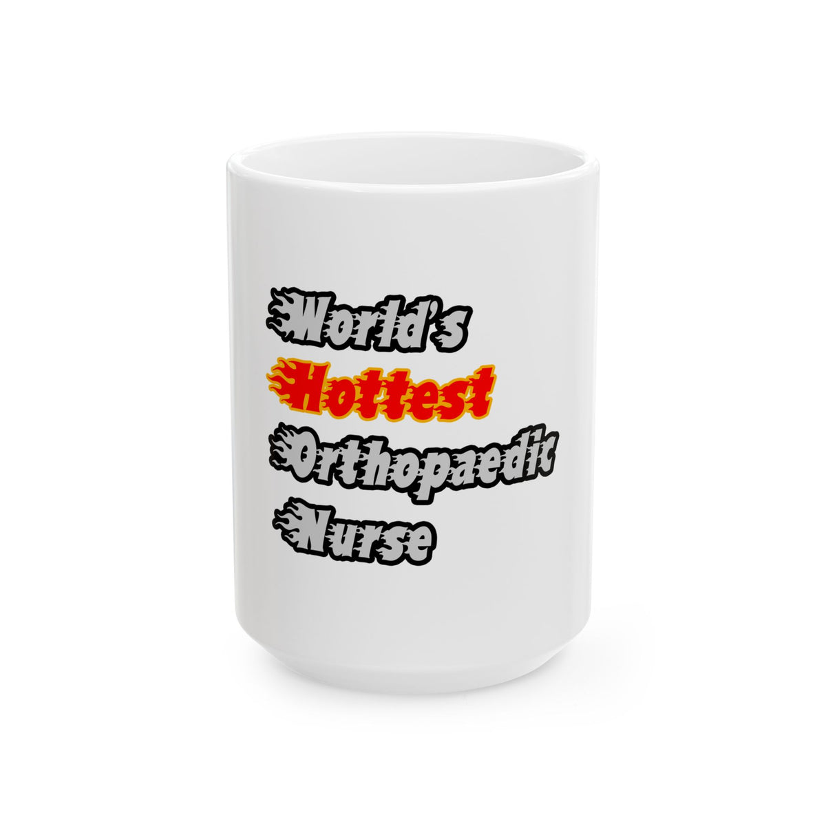 World's Hottest Orthopaedic Nurse - Ceramic Mug, (11oz, 15oz)