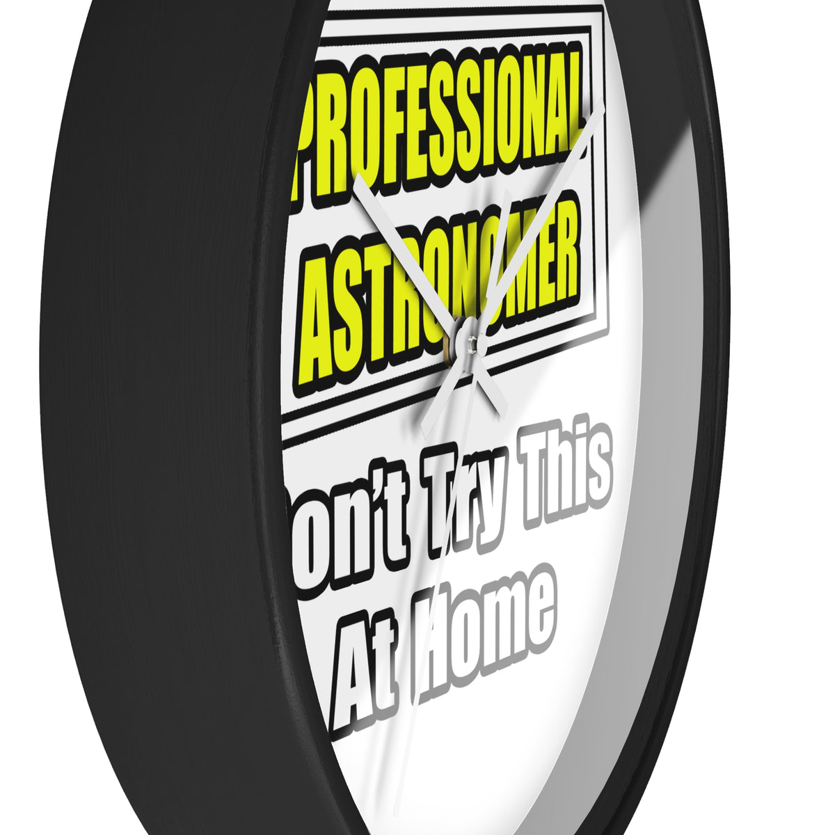 Professional Astronomer...Joke - Wall Clock