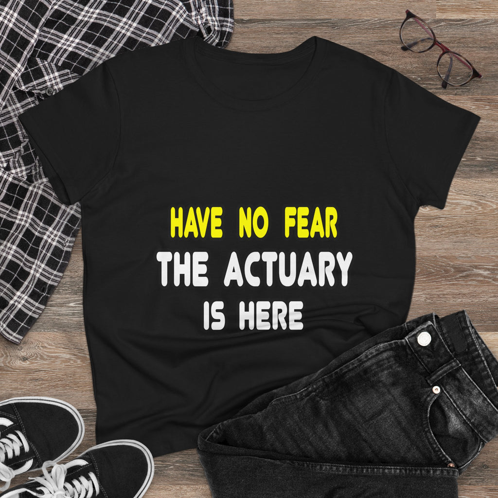Have No Fear, The Actuary Is Here (2) - Women's Midweight Cotton Tee