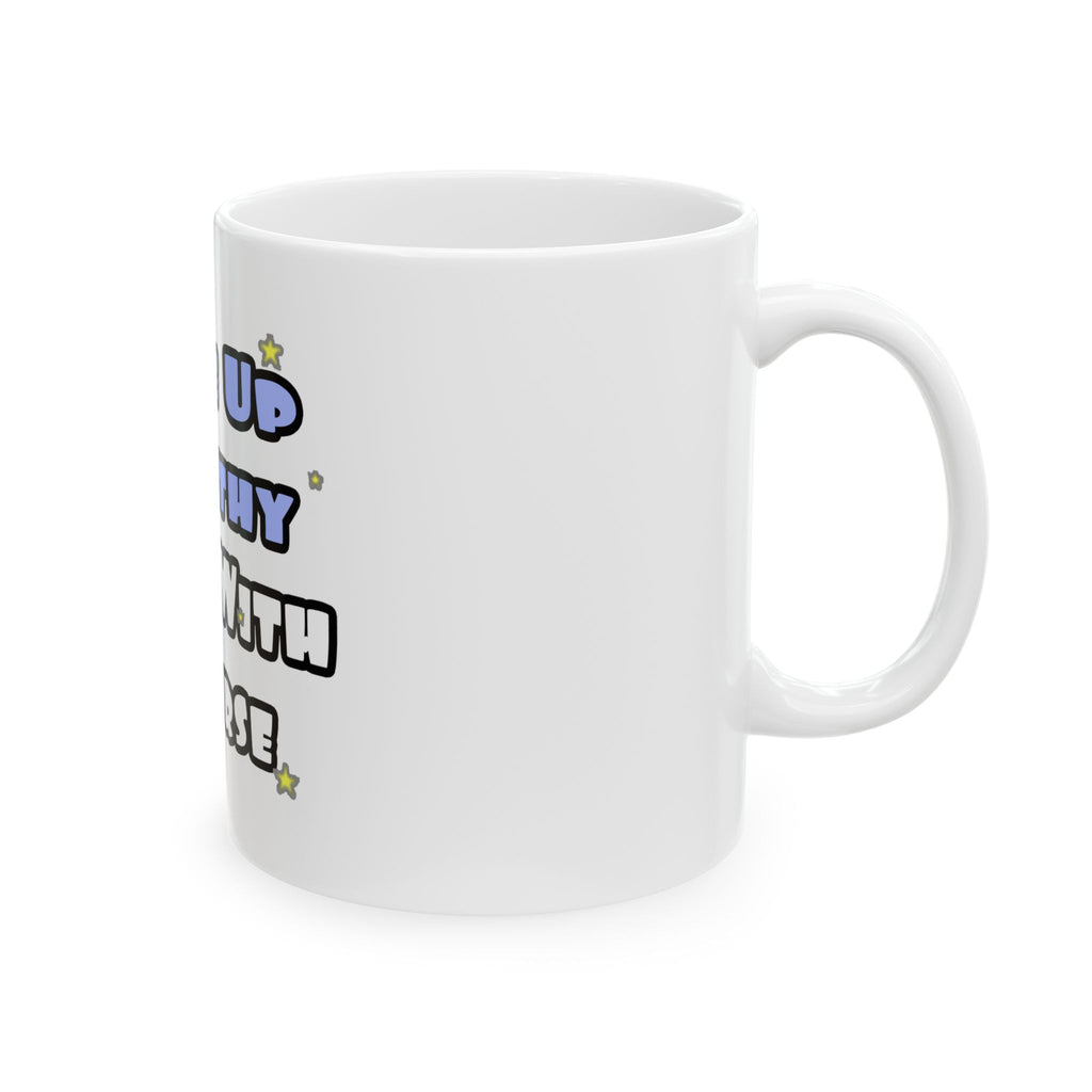 Wake Up Healthy...Sleep With a Nurse - Ceramic Mug, (11oz, 15oz)