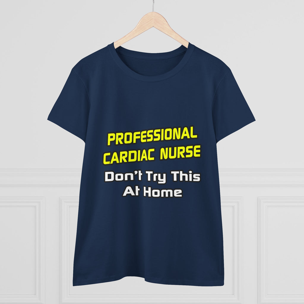 Professional Cardiac Nurse .. Joke - Women's Midweight Cotton Tee