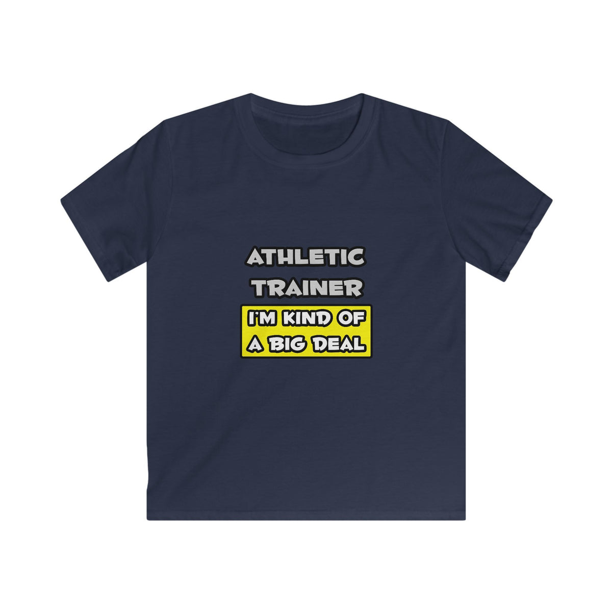 Athletic Trainer .. I'm Kind of a Big Deal - Kids Softstyle Tee